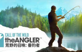 荒野的召唤：垂钓者/Call of the Wild: The Angler（v1.4.3）