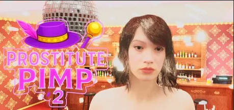 [3D/互动经营SLG]妓女-皮条客 2/Prostitute-Pimp 2 STEAM官方步兵中文[9.66G]